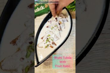 unique & Healthy Shahi Tukda with fruit Rabri #shorts #youtubeshorts #shahitukda