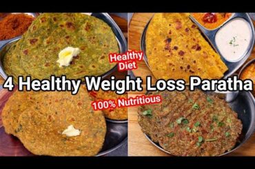4 Must Try Healthy Weight Loss Paratha Recipes | Healthy Diet Parathas for Quick Weight Loss