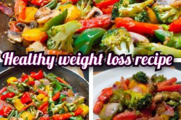 Sauteed Vegetables For weight loss | Vegetable stir fry | Healthy recipe for weight loss