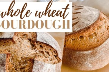 100% Whole Wheat Sourdough Bread