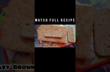 Easy Whole Wheat (Atta) Bread Recipe #shorts #viral #trending #attabread #brownbread