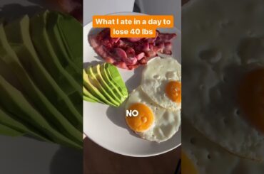 What I ate in a day to lose 40 lbs