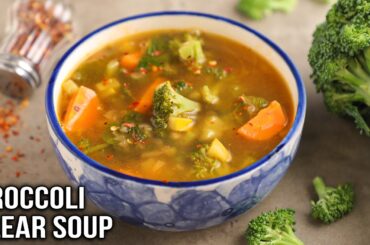 Broccoli Clear Soup | Warm and Healthy Winter Special Vegetable Soup Recipe | Chef Ruchi