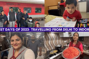 Last Few Days of 2023~Cooking Healthy Winter Recipes~Train Travel: Delhi To Indore~Real Homemaking