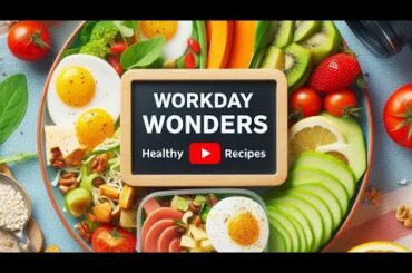 Workday Wonders: Healthy Lunch Recipes