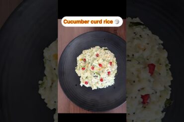 Cucumber curd rice: a light and refreshing, healthy lunch choice#shorts#curdrice #trending#healthy