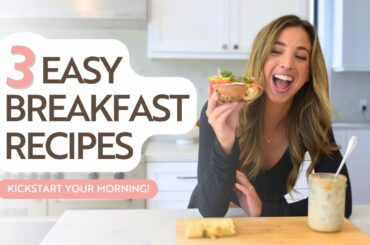 3 Easy Breakfast Recipes You Have to Try! | Healthy + Delicious