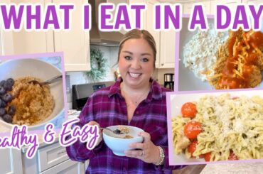 WHAT I EAT IN A DAY | NEW HEALTHIER RECIPES | EASY GO-TO RECIPE IDEAS FOR THE NEW YEAR