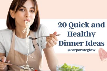 20 Quick and Healthy Dinner Ideas