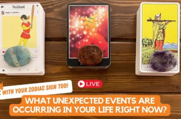 What Unexpected Events Are Occurring in Your Life Right Now?
