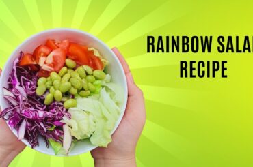 Delicious Rainbow Salad Recipe | Quick, Healthy Salad Recipe | Easy Salad Dressing