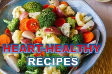 Heart-Healthy Recipes: Cooking for Cardiovascular Health