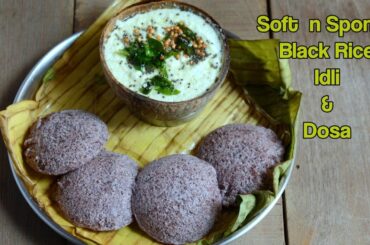 Soft Black Rice Idli Dosa Recipe-Kavuni Arisi Idli Dosai-Healthy Breakfast Dinner Recipes