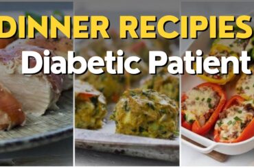 Healthy Dinner Recipes for Diabetic Patients | Quick & Delicious Meals