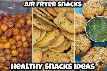 Air Fryer: 4 Tarah Ki Healthy Snacks || Weight Loss Recipes Oil-Free