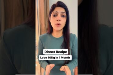 Dinner Recipe to Lose 10Kg in 1 Month #drshikhasingh #dietplantoloseweightfast #howtoloseweightfast