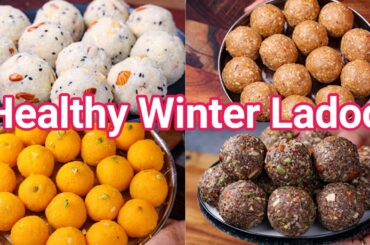 Healthy Must Have Winter Ladoo Recipes - Protein Rich Easy Laddu's | High Energy Laddu Recipes