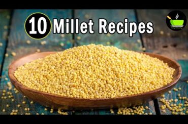 10 Millet Recipes | 10 Best Healthy & Easy Recipes | Best Millet Recipes | Healthy Millet Breakfast