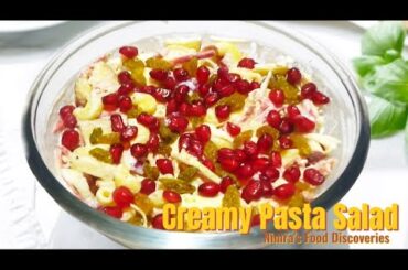 Creamy Pasta Salad Recipe By Nimra's Food Discoveries ||Easy & Healthy Salad Recipe ||