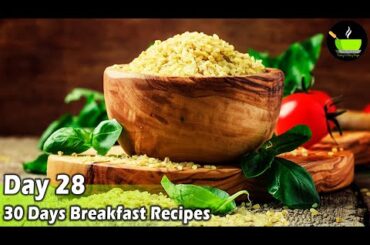 High Protein Breakfast Recipes | Healthy Breakfast Recipes| Quick & Easy Breakfast - Day 28