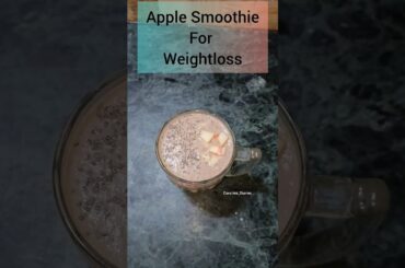 Weightloss Recipe APPLE SMOOTHIE #shorts #trending #applesmoothierecipe #weightlossjourney #viral