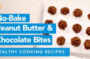 Healthy Cooking Recipes: No-Bake Peanut Butter & Chocolate Bites