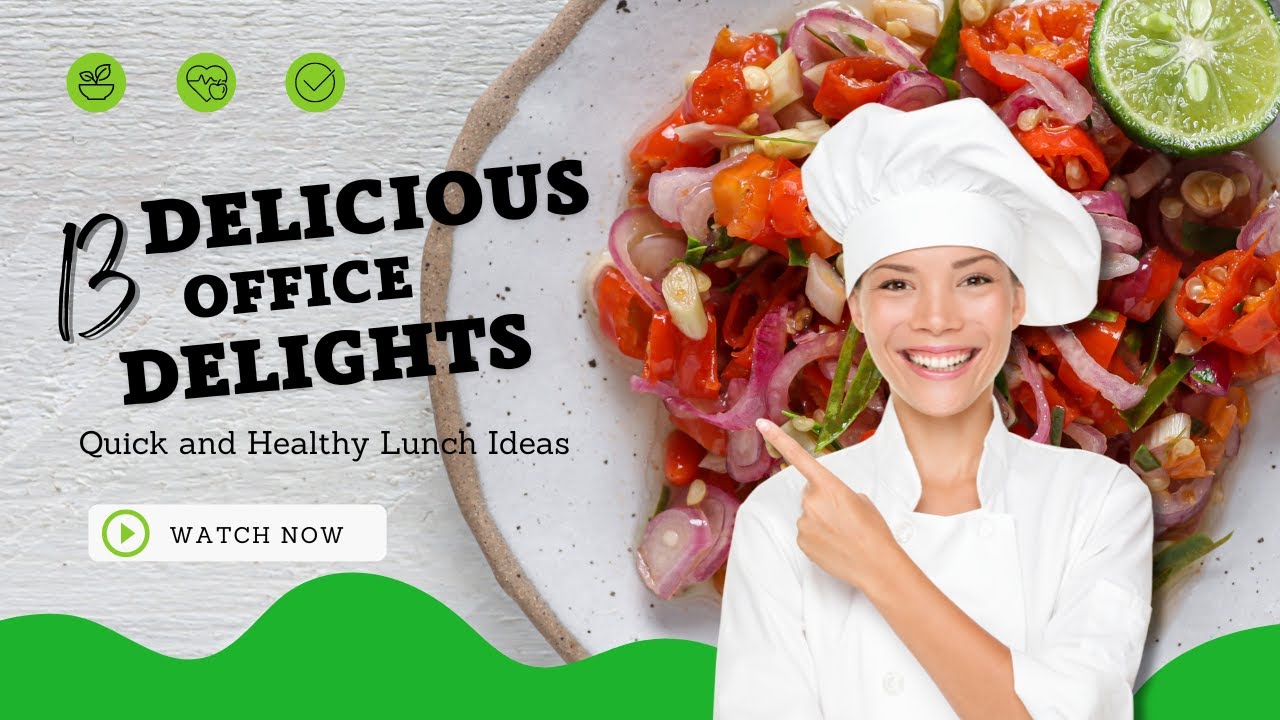 13 Delicious Office Delights: Quick and Healthy Lunch Ideas 13 Delicious Office Delights: Quick and Healthy Lunch Ideas