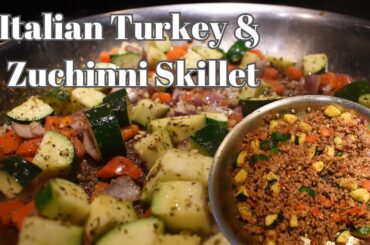 ITALIAN TURKEY ZUCCHINI SKILLET | HEALTHY DINNER IDEAS