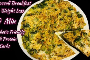 Nutritious Broccoli Recipe For Weight Loss | Healthy Breakfast Recipes | Instant Breakfast Ideas