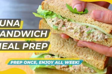 TUNA SANDWICH MEAL PREP! EASY LUNCHES FOR THE WEEK!