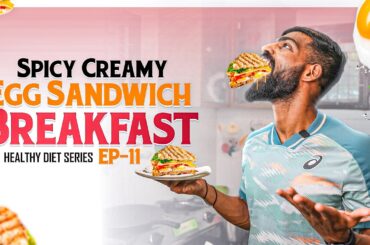 My High Protein Spicy Creamy Egg Sandwich Breakfast | Easiest Health Diet Recipe Ep 11