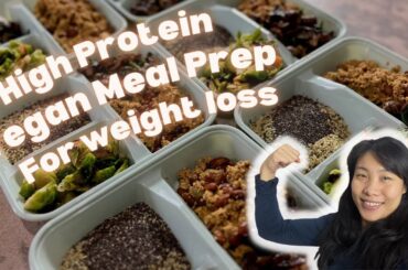 HIGH PROTEIN Vegan Meal Prep for Weight Loss | Plant Based Recipes | Weight Loss Journey 2024