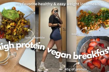 3 High Protein Vegan Breakfast Ideas | WEIGHT LOSS APPROVED | healthy low calorie meals