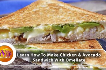 Chicken & Avocado Sandwich With Omellete | Very Easy & Healthy Recipe
