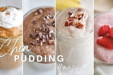 CHIA PUDDING 4 WAYS | Healthy Breakfast, Snack & Dessert Ideas