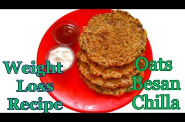 Oats Besan Chilla For Weight Loss | Healthy Breakfast Recipe | High Protein Oats Recipe