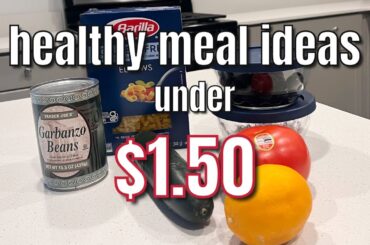 HEALTHY CHEAP MEAL IDEAS UNDER $1.50 Dirt Cheap Meals That Actually TASTE GOOD! How To Save Money