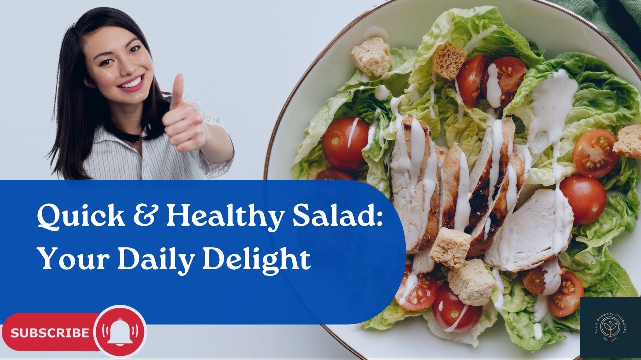 Quick & Healthy Salad : Your Daily Delight Quick & Healthy Salad : Your Daily Delight