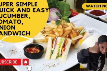 Super Simple Cucumber,Tomato,OnionSandwich | TomatoCucumber Sandwich Recipe | quick&simple breakfast
