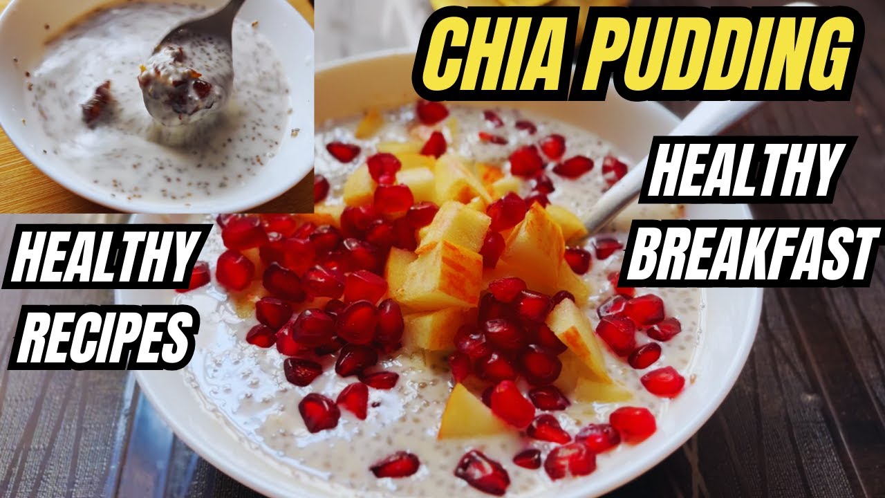 Chia Pudding For Healthy Weight Loss | Healthy Recipes | Healthy Breakfast Chia Pudding For Healthy Weight Loss | Healthy Recipes | Healthy Breakfast