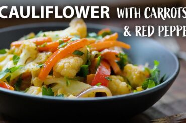 WARM CAULIFLOWER SALAD Recipe with Carrots and Peppers | Easy Vegetarian and Vegan Recipe