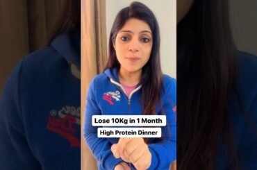 Lose 10Kg in 1 Month High Protein Dinner Recipe #drshikhasingh #howtoloseweightfast