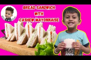 @NilaSBrother KEDAR's  "Cashew Mayonnaise Bread Sandwich Recipe for Kids | Healthy Evening Snack