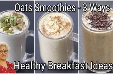 3 Oats Breakfast Smoothie Recipes For Weight Loss - No Milk/No Sugar Smoothie For Weight Loss