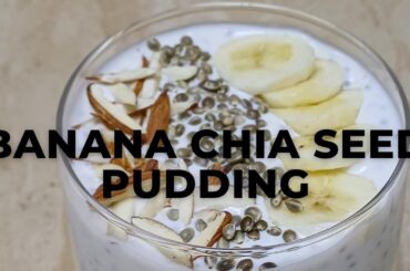 Banana Chia Seed Pudding l Healthy Breakfast Recipe With No Added Sugar - Flavours Treat