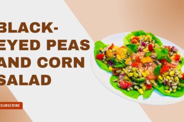 Black -Eyed Peas and Corn Salad Recipe  #saladrecipe #healthysalad