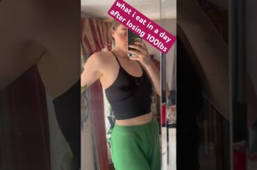 what i eat in a day to maintain my 100lbs (45kg) weight loss #whatieatinaday #weightloss #diet