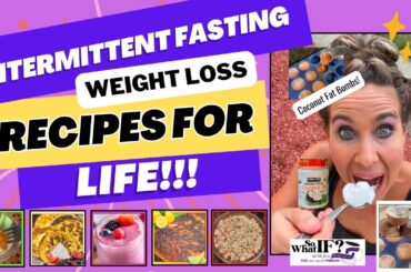 Intermittent Fasting Weight Loss Recipes for Life!