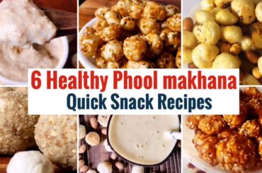 6 Healthy Phool Makhana Snack Recipes | Fox Nuts Ladu, Kheer, Smoothie | Snack idea for Weight Loss