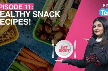 Easy & Quick Healthy Snacks Recipe | EPSIODE: 11 | Are You Eating Right